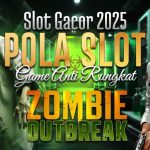 Zombie Outbreak Slot Gacor 2025 Dengan Pola Gacor Game Anti Rungkat