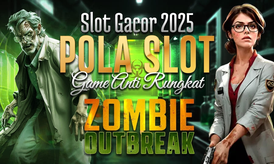 Zombie Outbreak Slot Gacor 2025 Dengan Pola Gacor Game Anti Rungkat