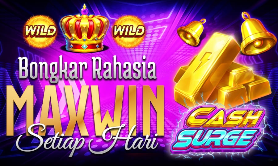 Cash Surge Bongkar Rahasia Slot Maxwin Setiap Hari
